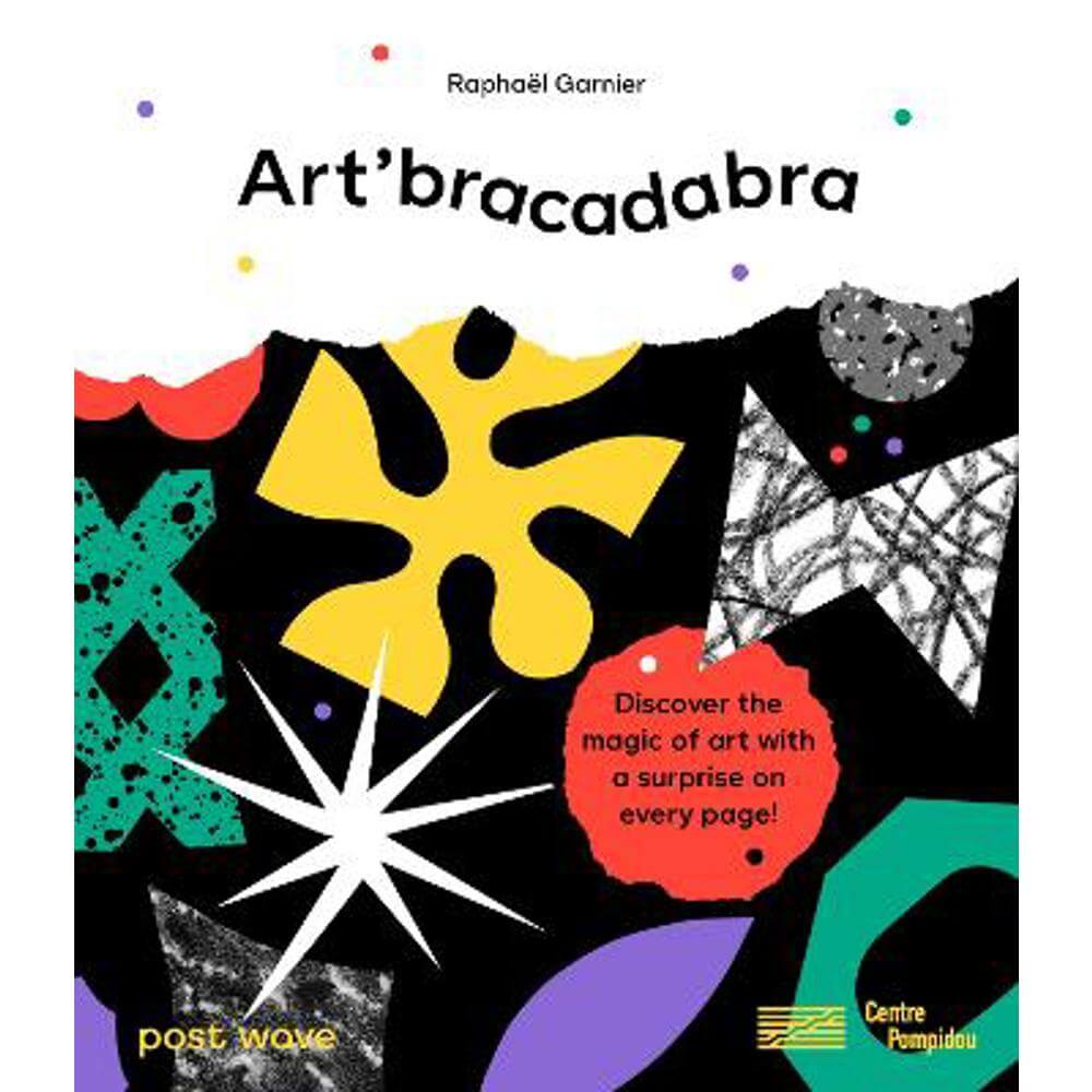 Art'bracadabra: Discover the Magic of Art with a Surprise on Every Page (Hardback) - Raphael Garnier